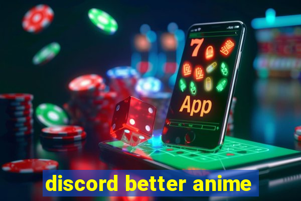 discord better anime